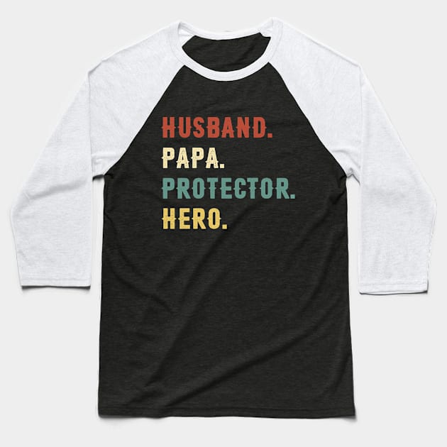 Husband Papa Protector Hero Dad Gift Fathers Day Baseball T-Shirt by Soema